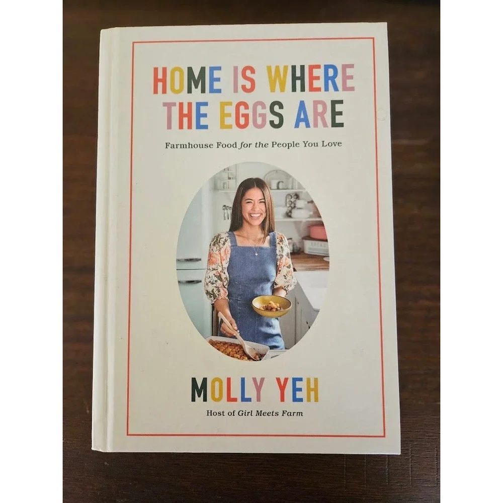 Home Is Where the Eggs Are Molly Yeh Hardcover Cookbook Farmhouse Food Recipes